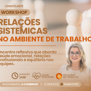 Workshop – Relações Sistêmicas no Ambiente de Trabalho